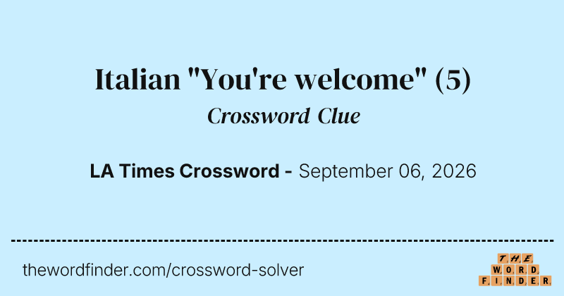 Italian "You're welcome" crossword clue image
