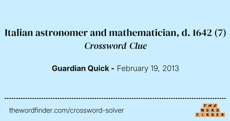 Italian astronomer and mathematician, d. 1642 crossword clue image