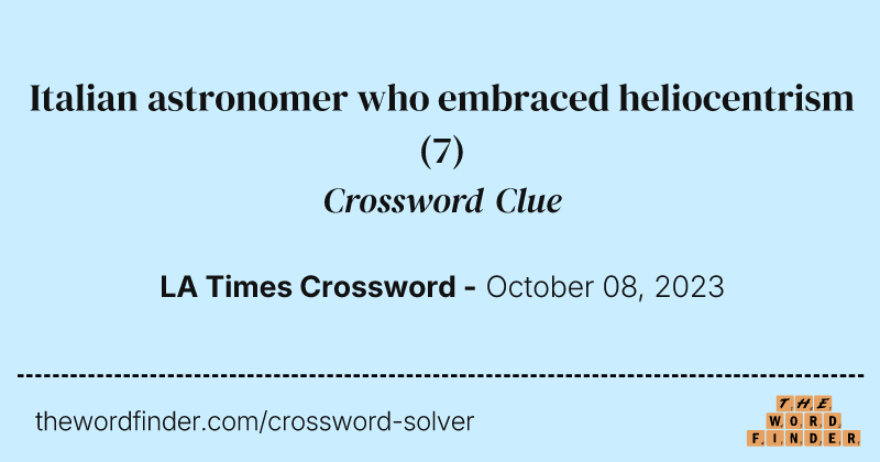 Italian astronomer who embraced heliocentrism crossword clue image