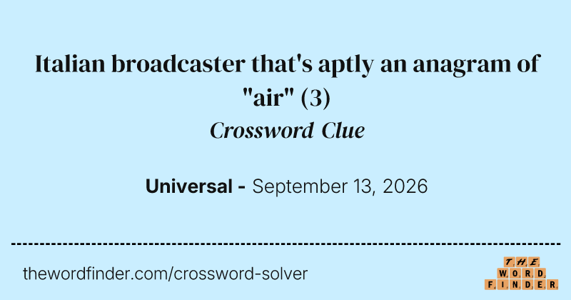 Italian broadcaster that's aptly an anagram of "air" crossword clue image