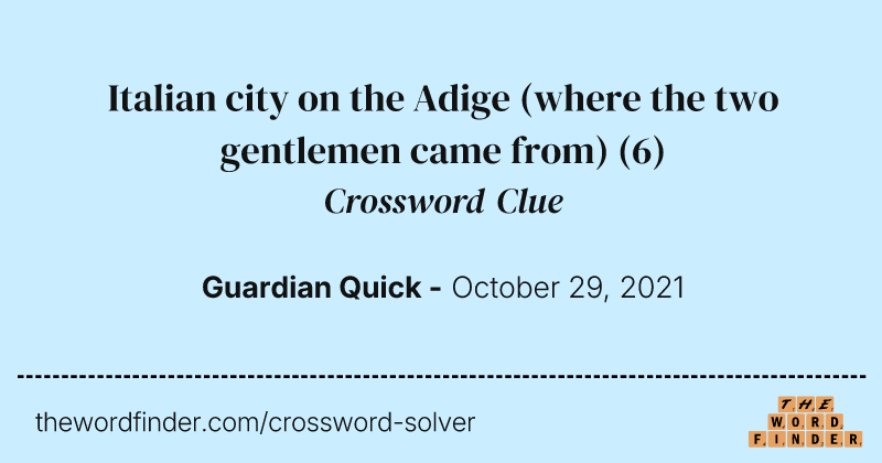 Italian city on the Adige (where the two gentlemen came from) crossword clue image