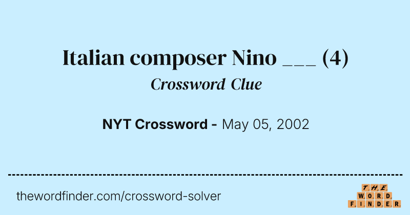 Italian composer Nino ___ crossword clue image