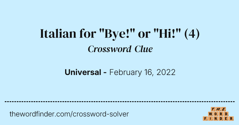 Italian for "Bye!" or "Hi!" crossword clue image