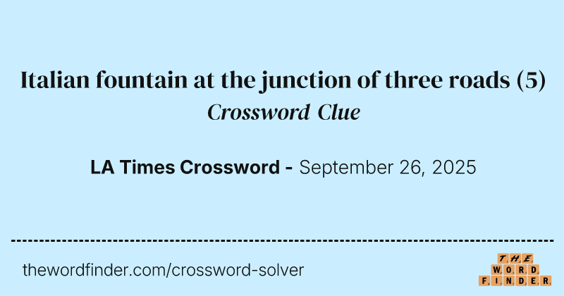 Italian fountain at the junction of three roads crossword clue image