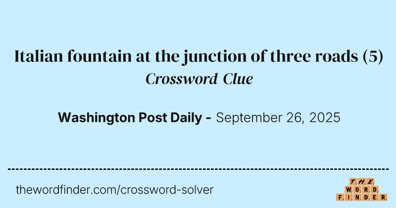 Italian fountain at the junction of three roads crossword clue image