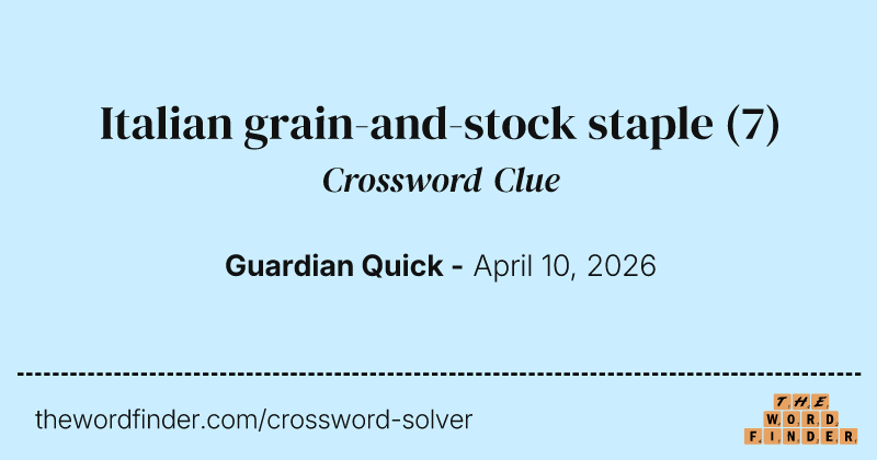 Italian grain-and-stock staple crossword clue image