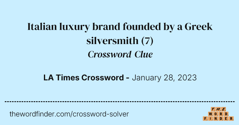 Italian luxury brand founded by a Greek silversmith crossword clue image