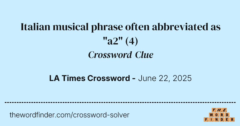 Italian musical phrase often abbreviated as "a2" crossword clue image
