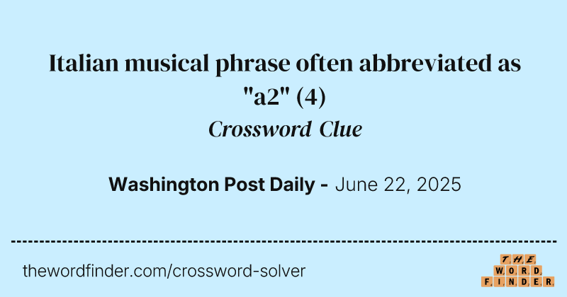 Italian musical phrase often abbreviated as "a2" crossword clue image