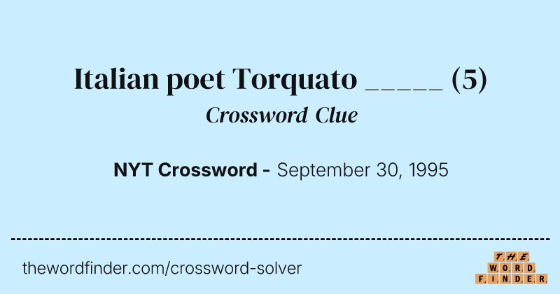 Italian poet Torquato _____ crossword clue image