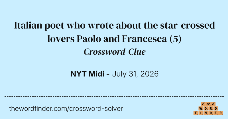 Italian poet who wrote about the star-crossed lovers Paolo and Francesca crossword clue image