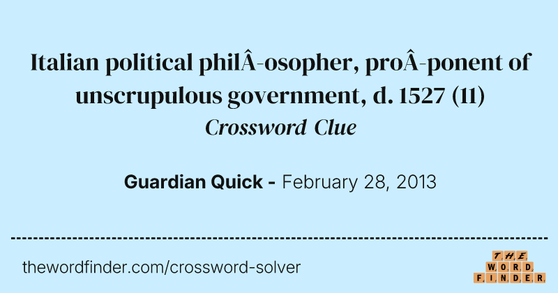 Italian political philosopher, proponent of unscrupulous government, d. 1527 crossword clue image