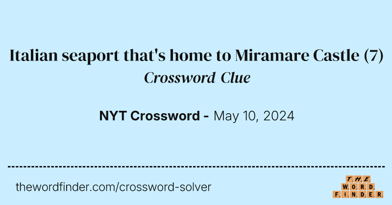 Italian seaport that's home to Miramare Castle crossword clue image