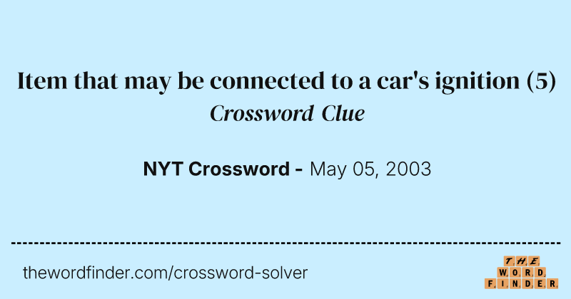 Item that may be connected to a car's ignition crossword clue image