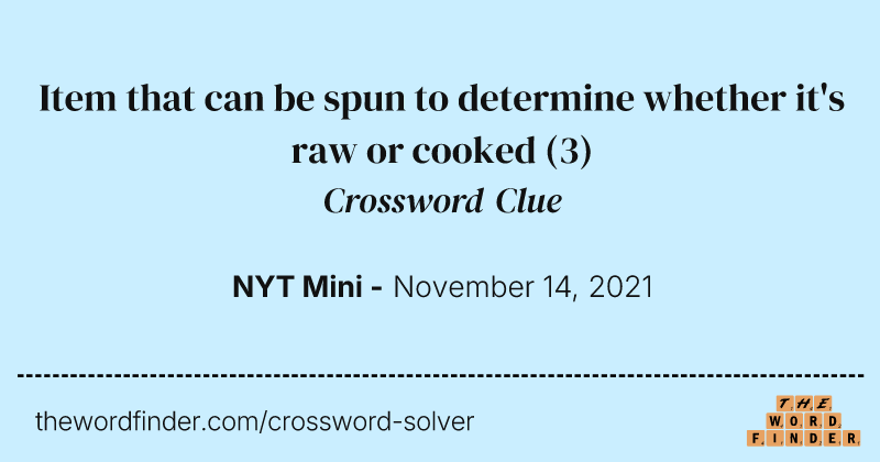 Item that can be spun to determine whether it's raw or cooked crossword clue image
