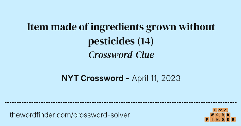 Item made of ingredients grown without pesticides crossword clue image