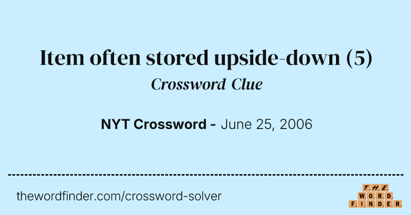 Item often stored upside-down crossword clue image