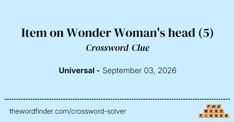 Item on Wonder Woman's head crossword clue image