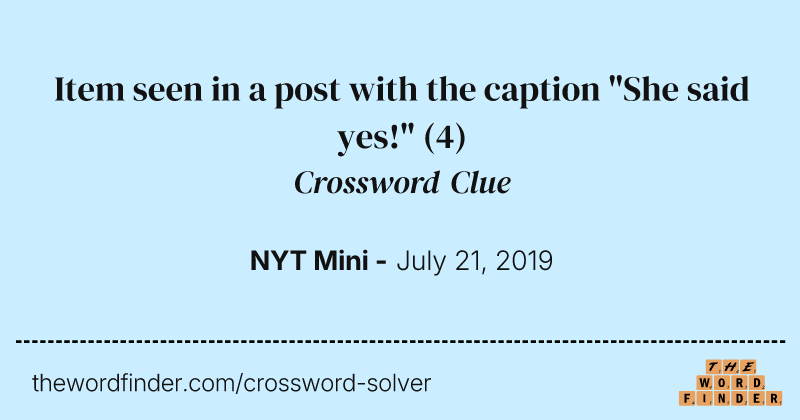 Item seen in a post with the caption "She said yes!" crossword clue image