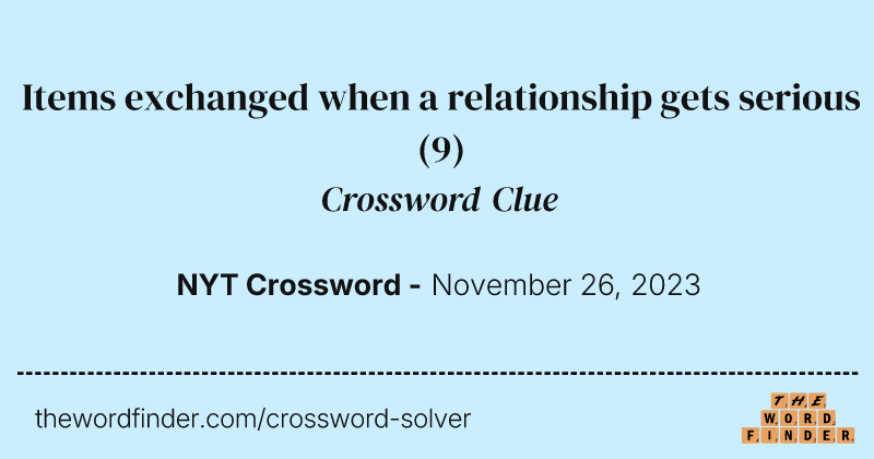 Items exchanged when a relationship gets serious crossword clue image