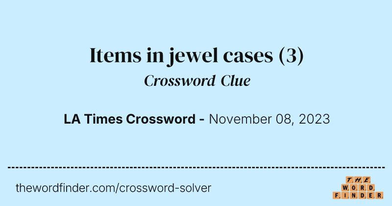 Items in jewel cases crossword clue image