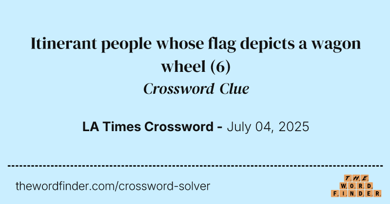 Itinerant people whose flag depicts a wagon wheel crossword clue image