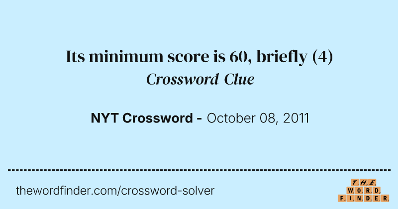 Its minimum score is 60, briefly crossword clue image