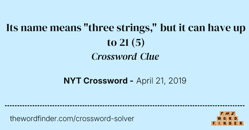 Its name means "three strings," but it can have up to 21 crossword clue image