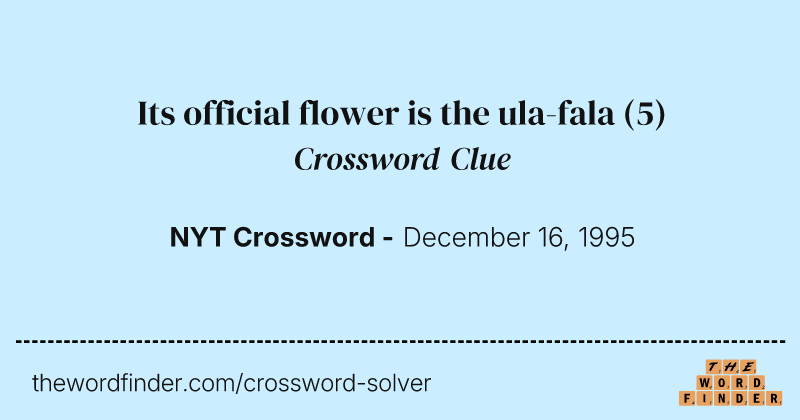 Its official flower is the ula-fala crossword clue image