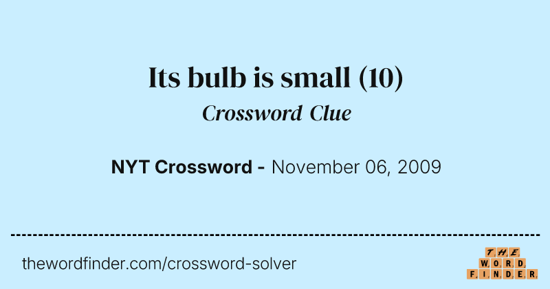 Its bulb is small crossword clue image