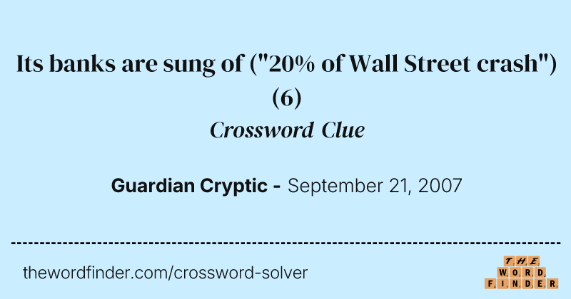Its banks are sung of ("20% of Wall Street crash") crossword clue image