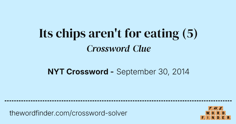 Its chips aren't for eating crossword clue image