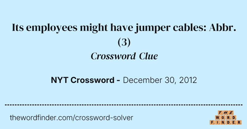 Its employees might have jumper cables: Abbr. crossword clue image