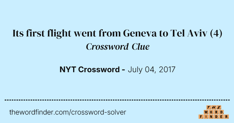 Its first flight went from Geneva to Tel Aviv crossword clue image