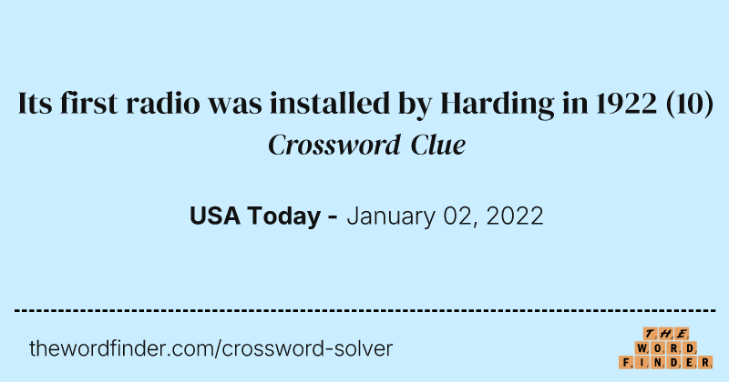 Its first radio was installed by Harding in 1922 crossword clue image