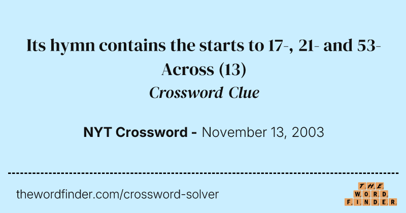 Its hymn contains the starts to 17-, 21- and 53-Across crossword clue image