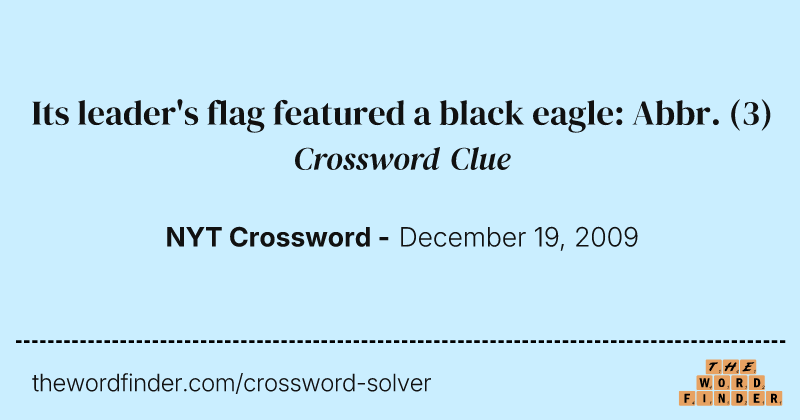 Its leader's flag featured a black eagle: Abbr. crossword clue image