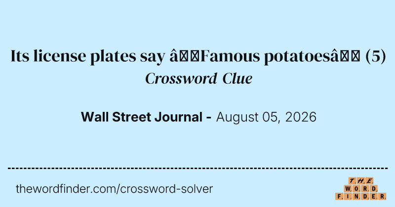 Its license plates say “Famous potatoes” crossword clue image