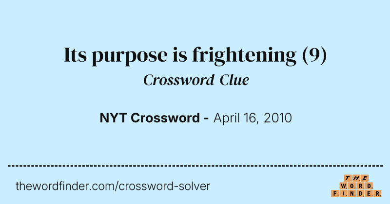 Its purpose is frightening crossword clue image