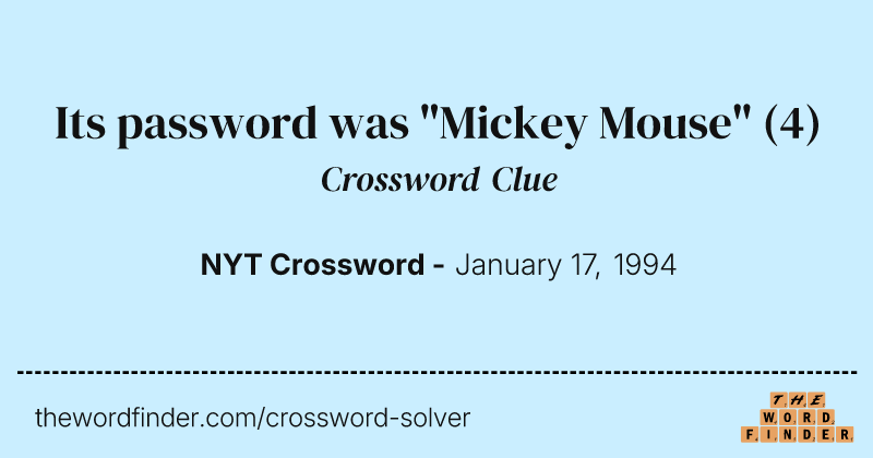 Its password was "Mickey Mouse" crossword clue image