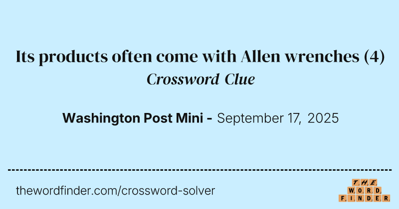 Its products often come with Allen wrenches crossword clue image
