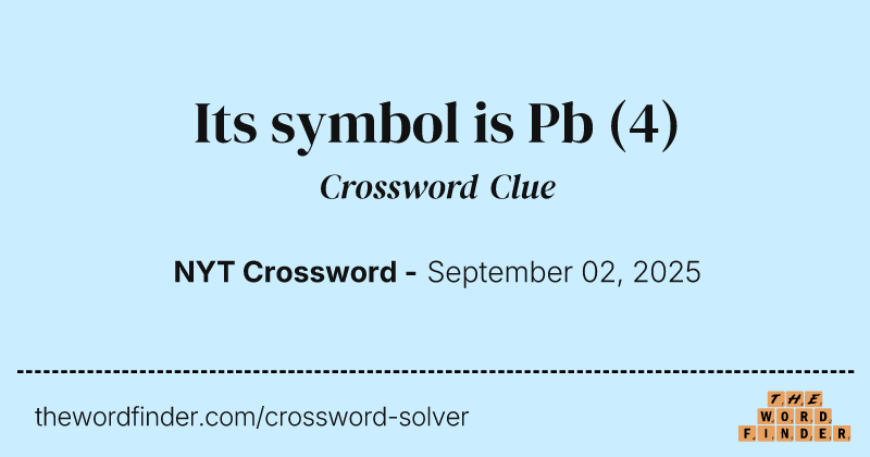 Its symbol is Pb crossword clue image