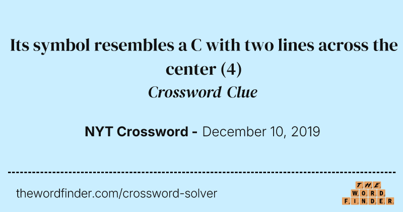 Its symbol resembles a C with two lines across the center crossword clue image