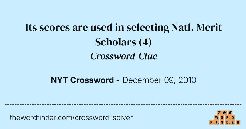 Its scores are used in selecting Natl. Merit Scholars crossword clue image