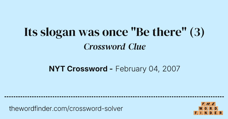 Its slogan was once "Be there" crossword clue image