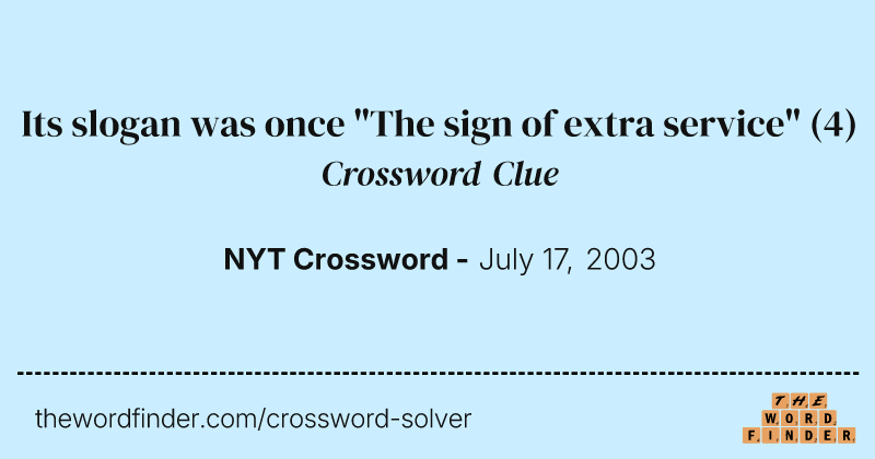 Its slogan was once "The sign of extra service" crossword clue image