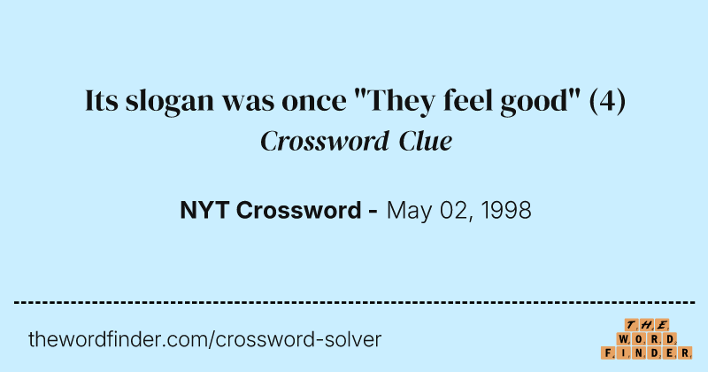 Its slogan was once "They feel good" crossword clue image