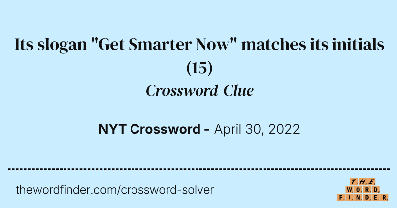 Its slogan "Get Smarter Now" matches its initials crossword clue image