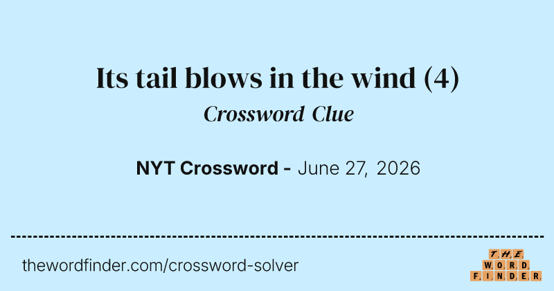 Its tail blows in the wind crossword clue image