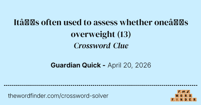 It’s often used to assess whether one’s overweight crossword clue image